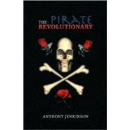 The Pirate Revolutionary by JENKINSON ANTHONY, 9781413409918