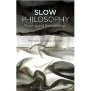 Slow Philosophy Reading Against the Institution by Walker, Michelle Boulous, 9781474279918