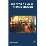 H. G. Wells and All Things Russian by Diment, Galya, 9781783089918