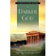 A Darker God A Laetitia Talbot Mystery by Cleverly, Barbara, 9780385339919