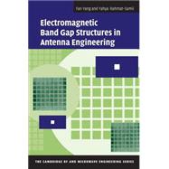 Electromagnetic Band Gap Structures in Antenna Engineering by Fan Yang , Yahya Rahmat-Samii, 9780521889919