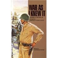 War As I Knew It The Battle Memoirs of 