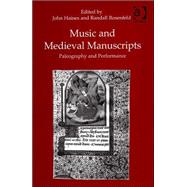 Music and Medieval Manuscripts: Paleography and Performance by Rosenfeld,Randall;Haines,John, 9780754609919
