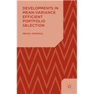 Developments in Mean-Variance Efficient Portfolio Selection by Agarwal, Megha, 9781137359919