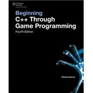 Beginning C++ Through Game Programming by Dawson, Michael, 9781305109919
