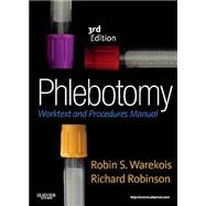 Phlebotomy: Worktext and Procedures Manual by Warekois, Robin S.; Robinson, Richard, 9781437709919