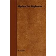 Algebra for Beginners by Hall, H. S.; Knight, S. R.; Sevenoak, Frank L., M.D., 9781444639919