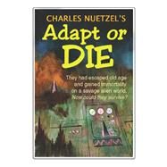 Adapt or Die by Nuetzel, Charles, 9781557429919