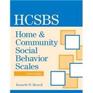 Home & Community Social Behavior Scales: Users Guide by Merrell, Kenneth W., 9781557669919