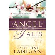 Angel Tales by Lanigan, Catherine, 9781599559919
