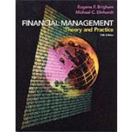 Financial Management Theory and Practice by Brigham, Eugene F.; Ehrhardt, Michael C., 9780030329920