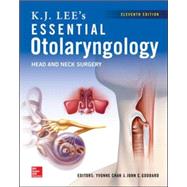 KJ Lee's Essential Otolaryngology, 11th edition by Chan, Yvonne; Goddard, John, 9780071849920