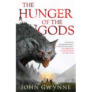 The Hunger of the Gods by Gwynne, John, 9780316539920