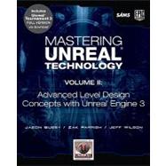 Mastering Unreal Technology, Volume II Advanced Level Design Concepts with Unreal Engine 3 by Busby, Jason; Parrish, Zak; Wilson, Jeff, 9780672329920