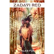 Zadayi Red by Fox, Caleb, 9780765319920