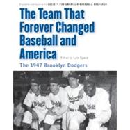 The Team That Forever Changed Baseball and America by Spatz, Lyle; Langill, Mark, 9780803239920