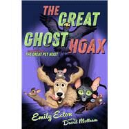 The Great Ghost Hoax by Ecton, Emily; Mottram, David, 9781534479920