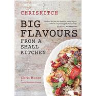 Chriskitch: Big Flavours from a Small Kitchen by Chris Honor; Laura Washburn Hutton, 9781845339920