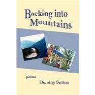 Backing into Mountains by Sutton, Dorothy, 9781893239920