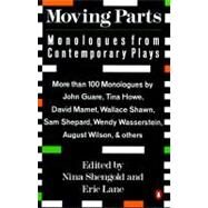 Moving Parts : Monologues from Contemporary Plays by Shengold, Nina; Lane, Eric, 9780140139921
