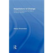 Negotiators of Change: Historical Perspectives on Native American Women by Shoemaker,Nancy, 9780415909921