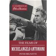 The Films of Michelangelo Antonioni by Peter Brunette, 9780521389921