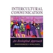 Intercultural Communication: An Ecological Approach by RODRIGUEZ, AMARDO, 9780757559921