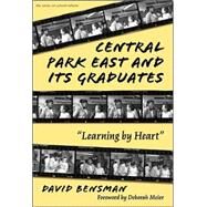 Central Park East and Its Graduates by Bensman, David; Meier, Deborah, 9780807739921