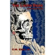 The Loved Dead And Other Tales by Eddy, C. M., Jr.; Dyer, Jim, 9780970169921