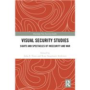 Visual Security Studies: Sights and Spectacles of Insecurity and War by Vuori; Juha, 9781138229921