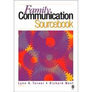 The Family Communication Sourcebook by Lynn H. Turner, 9781412909921