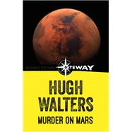 Murder on Mars by Hugh Walters, 9781473229921