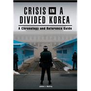Crisis in a Divided Korea by Matray, James I., 9781610699921