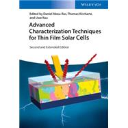 Advanced Characterization Techniques for Thin Film Solar Cells by Abou-ras, Daniel; Kirchartz, Thomas; Rau, Uwe, 9783527339921