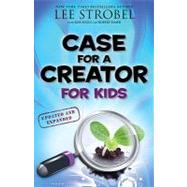 Case for a Creator for Kids, Updated and Expanded by Lee Strobel with Rob Suggs and Robert Elmer, 9780310719922