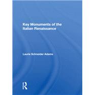 Key Monuments of the Italian Renaissance by Adams, Laurie Schneider, 9780367009922