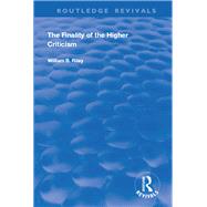 The Finality of the Higher Criticism by Riley, W. B., 9780367179922