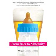 From Beer to Maternity by Unknown, 9780615289922