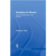 Managing Our Margins: Women Entrepreneurs in the Suburbs by Reed,Kimberly A., 9780815339922