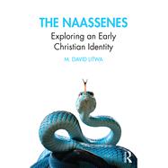 The Naassenes by M. David Litwa, 9781000989922