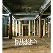 Hidden Johannesburg by Duncan, Paul; Proust, Alain, 9781770079922