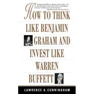How to Think Like Benjamin Graham and Invest Like Warren Buffett by Cunningham, Lawrence, 9780071369923