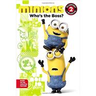Minions: Who's the Boss? by Rosen, Lucy, 9780316299923