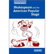 Shakespeare and the American Popular Stage by Frances Teague, 9780521679923
