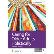 Caring for Older Adults Holistically by Dahlkemper, Tamara R., 9780803689923