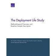 The Deployment Life Study Methodological Overview and Baseline Sample Description by Tanielian, Terri; Karney, Benjamin R.; Chandra, Anita; Meadows, Sarah O., 9780833079923
