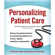 Personalizing Patient Care: A Reference Guide for Healthcare Professionals, 4th Edition by AURORA REALIN; LOUIS R. PRESTON, JR., 9780999029923