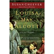 Louisa May Alcott A Personal Biography by Cheever, Susan, 9781416569923