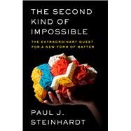 The Second Kind of Impossible by Steinhardt, Paul J., 9781476729923