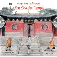Ming's Kung Fu Adventure in the Shaolin Temple A Zen Buddhist Tale in English and Chinese by Li, Jian, 9781602209923